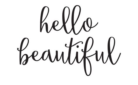 Hello Beautiful Quotes, Hello Printable, Mirror Decal, Beautiful Mirrors, Budget Template, Hello Gorgeous, Hello Beautiful, Beauty Quotes, Photo Print