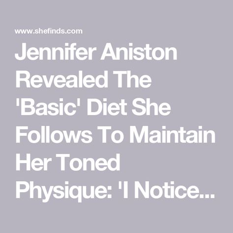 Jennifer Aniston Revealed The 'Basic' Diet She Follows To Maintain Her Toned Physique: 'I Noticed A Big Difference' Jennifer Aniston Diet, Toned Physique, Diet And Exercise, Jennifer Aniston, Read More, Every Day, Diet, The Incredibles