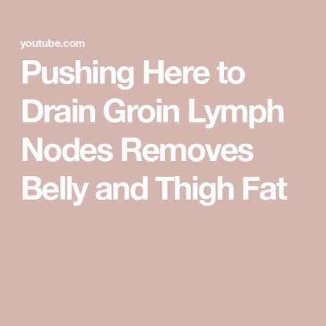 Pushing Here to Drain Groin Lymph Nodes Removes Belly and Thigh Fat Draining Lymph Nodes, Drain Lymph Nodes, Lymph Drainage Massage, Drainage Massage, Muscle Knots, Lymph Massage, Lymph Drainage, Wellness Massage, Reflexology Massage