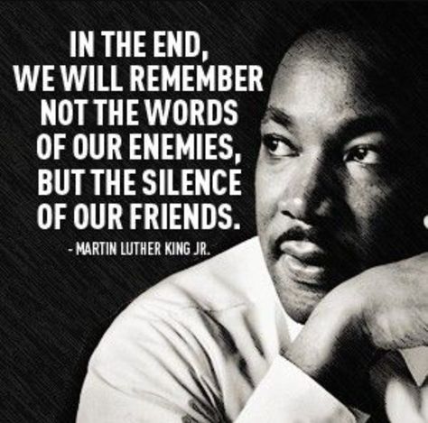 “In the end, we will remember not the words of our enemies but the silence of our friends. – Martin Luther King Jr. Louis Farrakhan, Martin Luther King Quotes, Martin Luther King Jr Quotes, Mlk Quotes, Dr Martin Luther King Jr, King Quotes, Dr Martin Luther King, History Quotes, Memorable Quotes