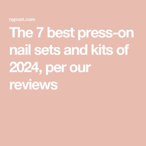 The 7 best press-on nail sets and kits of 2024, per our reviews Best Amazon Press On Nails, The Best Press On Nails, Best Short Press On Nails, Press On Nails No Glue, Natural Press On Nails, Making Press On Nails Last, Opi Press On Nails, Best Press On Nails Short, Best Press On Nails Drugstore