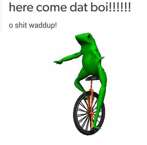 Here’s “waddup” with the unicycling frog. Spicy Memes, Dat Boi, Dead Memes, Meme Lord, Memes Br, Fresh Memes, Hilarious Memes, A Frog, Big Bag