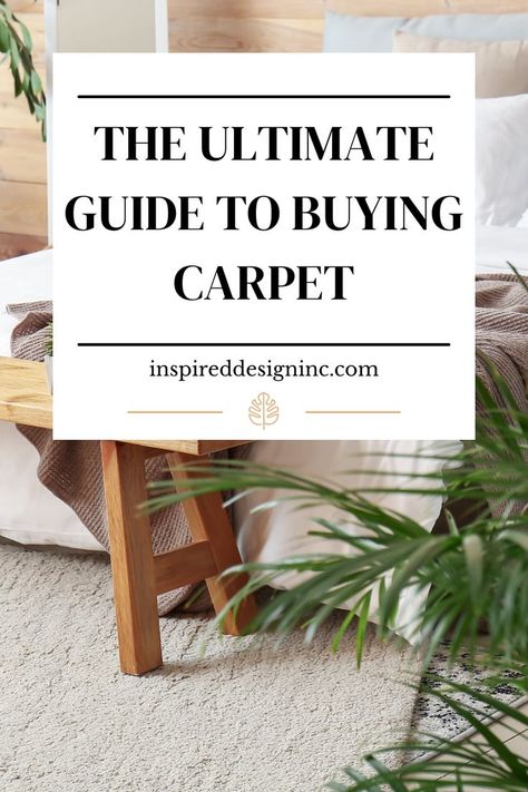 The ultimate guide to buying carpet. Inspired Design Inc. Types Of Carpet Living Rooms, Bedrooms With Carpet Ideas, Popular Carpet Choices, Choosing Carpet Color, Carpet 2023 Trends, How To Choose Carpet, How To Choose Carpet Color, How To Pick Carpet Color, Living Room Carpet Ideas Wall To Wall