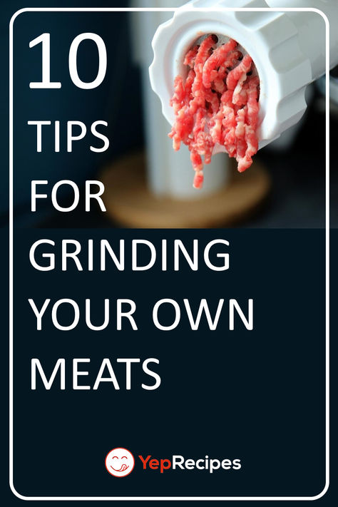 10 Tips for Grinding Your Own Meats Grind Your Own Hamburger Meat, Grind Meat Recipes, Meat Grinder Recipes, Grinder Recipes, Grinding Meat, Home Made Sausage, Raw Meat, Food Meat, Cooking Game