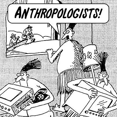 Anthropologists! Anthropology Major, Teacher Cartoon, History Major, Terrible Jokes, Gary Larson, College Majors, The Far Side, E Card, Sociology