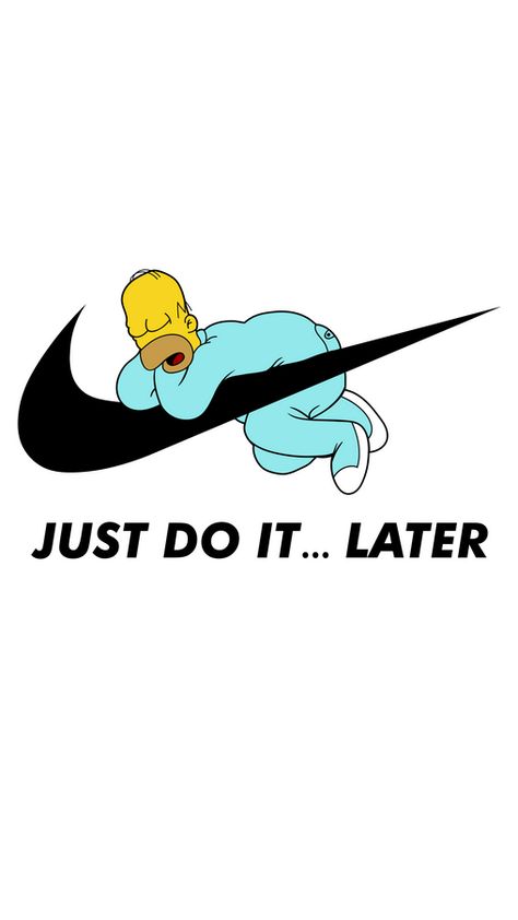 Homer Simpson Just Do It Later Sticker. I think if Homer Simpson advertised Nike, their ads would look that way.. Sticker For Tshirt, Just Do It Sticker, Just Do It Later Wallpaper, Just Do It Later, Quotes T Shirt, Just Do It Logo, T Shirt Design Ideas Art Creative, Just Do It Nike, Creative Stickers