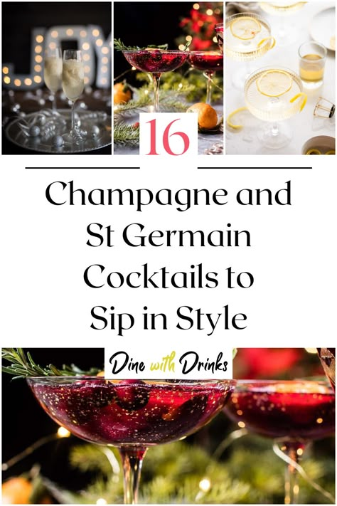 Collage of 4 champagne and st germain cocktails. St Germaine Champagne Cocktail, St Germain Cocktail Recipes, St Germain Cocktails, Champagne Recipes, Grapefruit Cocktail Recipes, St Germain Cocktail, Xmas Cocktails, Prosecco Drinks, Champagne Recipe