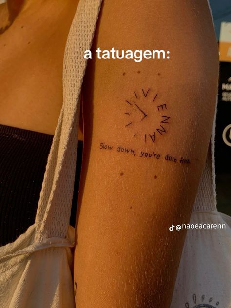 13 Going On 30 Tattoo Ideas, Simple Lyric Tattoos, Look At The Sky Tattoo, Simple Sayings Tattoos, Life Will Out Tattoo, Slow Down Youre Doing Fine Tattoo, Tattoos Based On Songs, Vienna Inspired Tattoo, Slow Down Your Doing Fine Tattoo Vienna