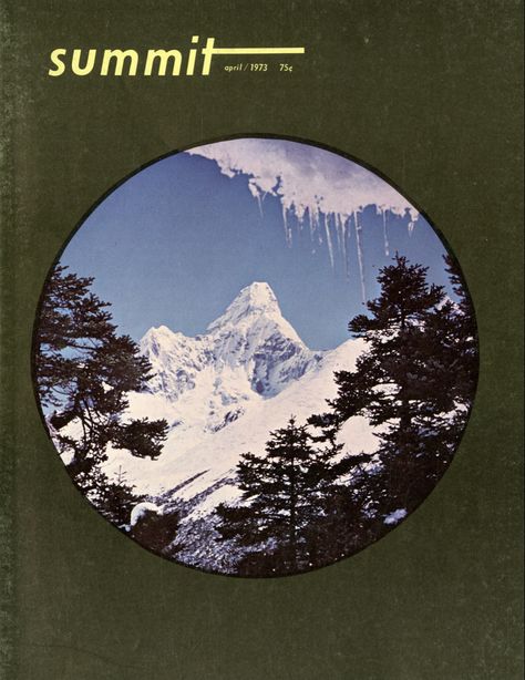 Summit Magazine | April 1973 | #summit #70s #1970s #outdoor #ephemera #moodboard #aesthetic Outdoor Magazine Cover, Outdoors Graphic Design, 70s Landscape, Outdoor Graphic Design, Outdoorsy Design, Mountain Graphic Design, Outdoor Graphics, Guidebook Design, 70's Aesthetic