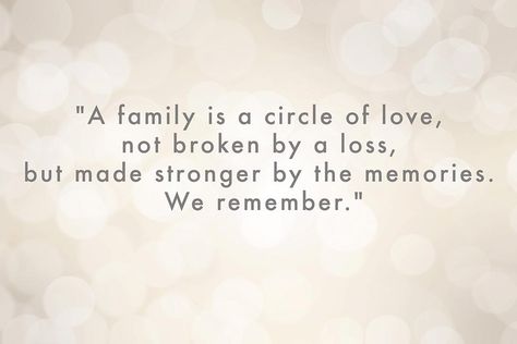 a family is a circle of love, not broken by a loss, but made stronger by the memories. we remember. <3 Losing Family Member Quotes, Losing A Family Member, Perinatal Loss, Brandon Scott, Forgotten Quotes, Lost Quotes, Baby Loss, Child Loss, Favorite Sayings