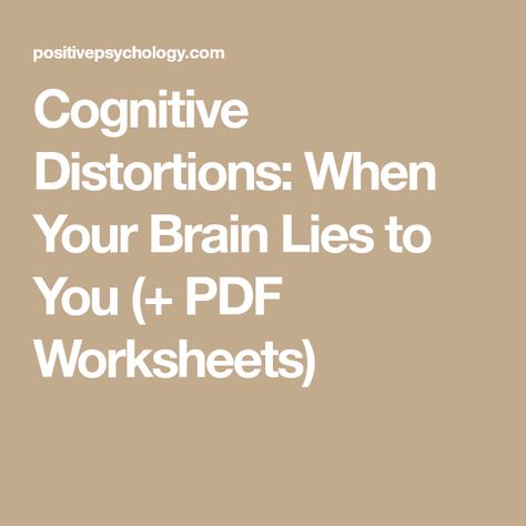 Cognitive Distortions: When Your Brain Lies to You (+ PDF Worksheets) Tf Cbt, Cognitive Distortions Worksheet, Irrational Thoughts, Mind Facts, Brain Growth, Counseling Techniques, Counseling Tools, Play Therapy Techniques, Cognitive Therapy