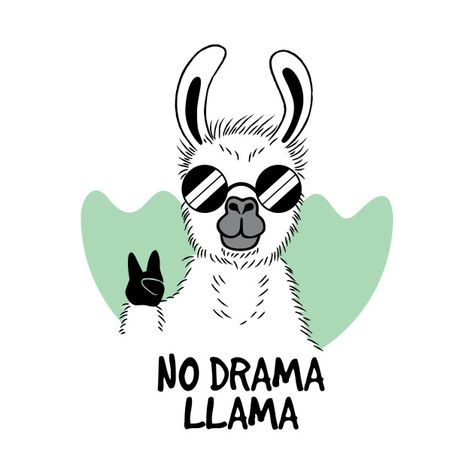 Making Memories Quotes, Most Beautiful Tattoos, Llama Drawing, No Drama Lama, No Drama Llama, Drama Llama, Unicorn Pictures, Quirky Illustration, Llama Drama