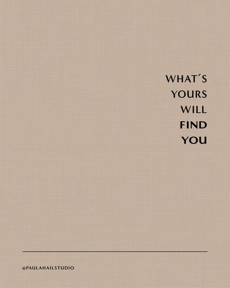 What’s Your Will Find You, What’s For Me Will Find Me, Whats Yours Will Find You Quotes, What's Yours Will Find You, Whats Yours Will Find You Wallpaper, What Is Yours Will Find You Wallpaper, Quotes About Manifestation, This Or Something Better Quote, Impactful Words