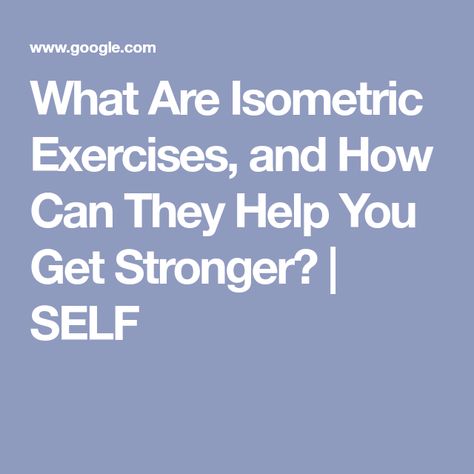 What Are Isometric Exercises, and How Can They Help You Get Stronger? | SELF Club Pilates, Isometric Exercises, Strength Training Routine, Muscular Endurance, Thigh Muscles, Biceps And Triceps, Major Muscles, Get Stronger, Strong Mind