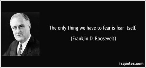 Nothing To Fear But Fear Itself Fdr Quotes, Mike Tyson Quotes, Fear Itself, Franklin D. Roosevelt, Roosevelt Quotes, Franklin D Roosevelt, Wise People, History Quotes, Nothing To Fear