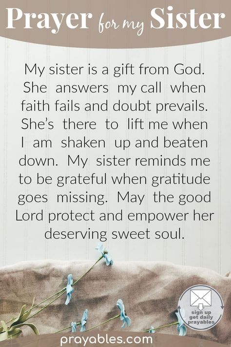 Prayer for sisters, that thanks God for the sister connection shared by two siblings. Bless your sister's sweet soul. For more family prayers - check us out on prayables.com where you'll find brother prayers, son prayers and daughter prayers. Healing Prayers For Your Sister, God Bless My Sister, Prayers For My Sister Healing, Pray For Sister, Prayers For Health And Healing For My Sister, Brother Prayers, Prayer For Sister, Sisterita Prayer Bible, Prayer For My Sister