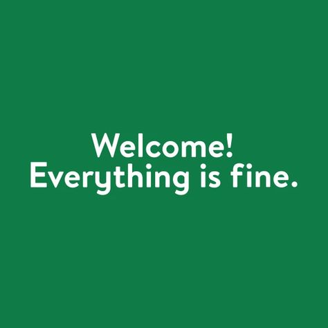 Welcome! Everything is fine (White) - The Good Place - T-Shirt | TeePublic Elly Core, Welcome Everything Is Fine, Alt Posters, Green Theme, Heather Green, Everything Is Fine, Iconic Movies, Room Posters, Green Aesthetic