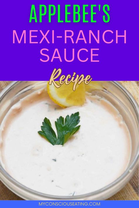 Mexi-Ranch sauce in a glass bowl Mexi Ranch Dressing Applebees, Applebees Mexi Ranch Sauce, Applebees Mexi Ranch, Mexi Ranch Dressing, Mexi Ranch, Mcdonalds Hot Mustard, Diablo Sauce, Arby's Sauce, Applebees Recipes