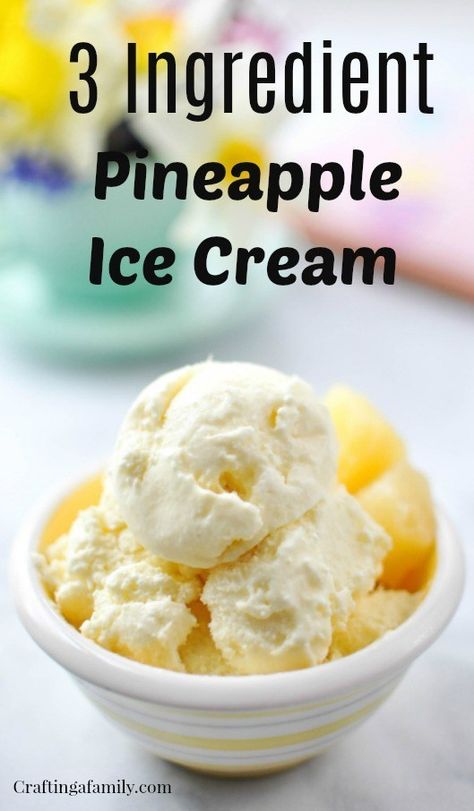 Dessert For Family, Pineapple Ice Cream Recipe, Pineapple Ice Cream, Ice Cream Crafts, Cuisinart Ice Cream, Easy Ice Cream Recipe, Recipes With Whipping Cream, Ice Cream Maker Recipes, Easy Ice Cream