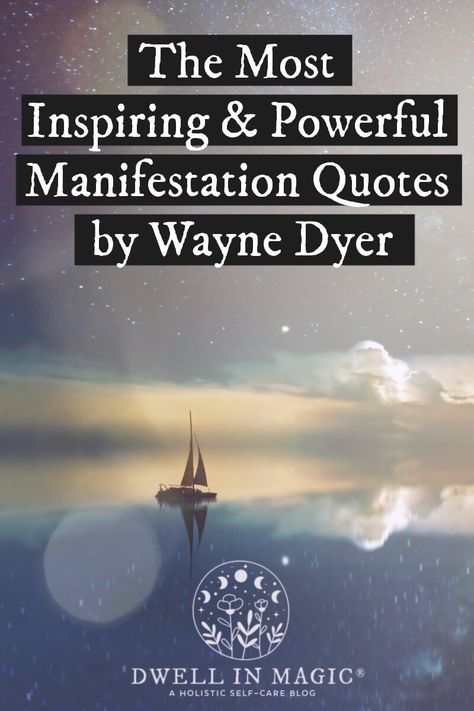 If you want to get pumped up and re-inspired about your power as a creator, these manifestation quotes by Dr. Wayne Dyer are exactly what you’re looking for. In this article, I’m sharing the best Wayne Dyer quotes on manifesting that I could find. These are not the common quotes you’ll find on Pinterest or […] The post The Most Inspiring Manifestation Quotes by Wayne Dyer appeared first on Dwell in Magic. Wayne Dyer Quotes, Dr Wayne Dyer, Most Powerful Quotes, Common Quotes, Quotes Dream, How High Are You, Wealth Affirmations, Wayne Dyer, Law Of Attraction Tips