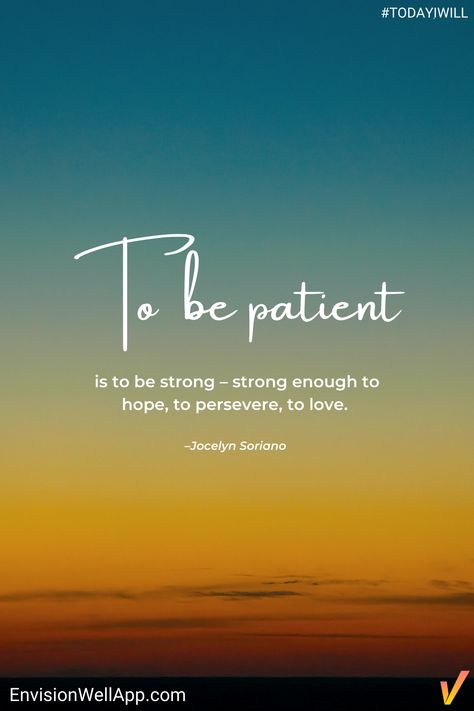 Patience is not a weakness, but a strength. #patientlywaiting #patiencequotes #TodayIWill Patience Quotes Life, Patience Quotes, Patiently Waiting, Quotes Life, Inspirational Pictures, Image Types, Life Is Beautiful, Google Images, Life Quotes