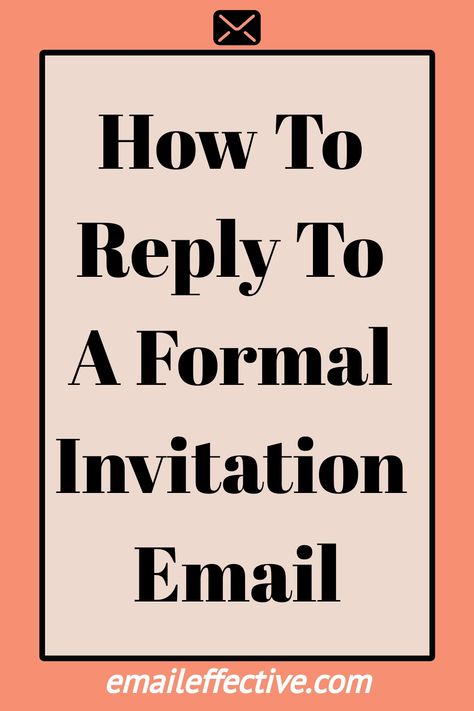 How To Reply To A Formal Invitation Email Write An Email, Formal Wedding Invitations, The Invitation, Formal Invitation, Event Invitation, I Appreciate You, Formal Wedding, Tips And Tricks, Invitation Template