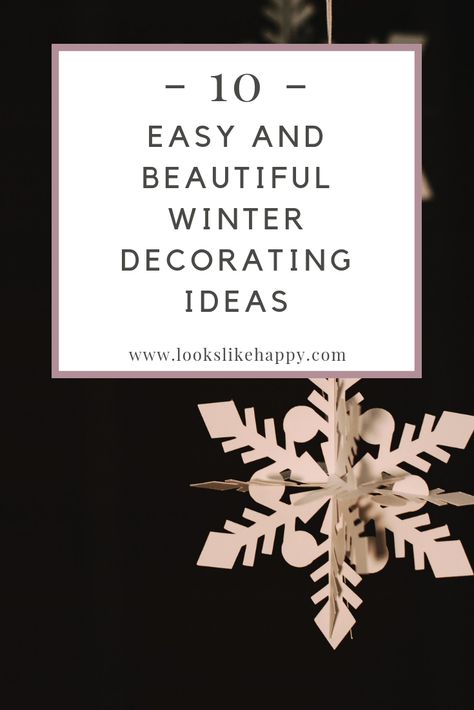 Image for Pinterest titled 10 easy & beautiful winter decorating ideas. January Table Centerpieces, Easy Winter Decorations, Snowflake Centerpieces, Diy Winter Decor, Winter Decorating Ideas, Winter Prints, Cozy Winter Decor, Winter Decor Ideas, Winter Centerpieces