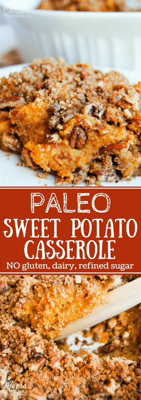 Gluten Free Sweet Potato Casserole, Healthy Sweet Potato Casserole, Paleo Sweet Potato Casserole, Whole30 Sweet Potato, Paleo Thanksgiving Recipes, Paleo Casserole, Casserole Vegan, Paleo Easy, Sweet Potato Casserole Healthy