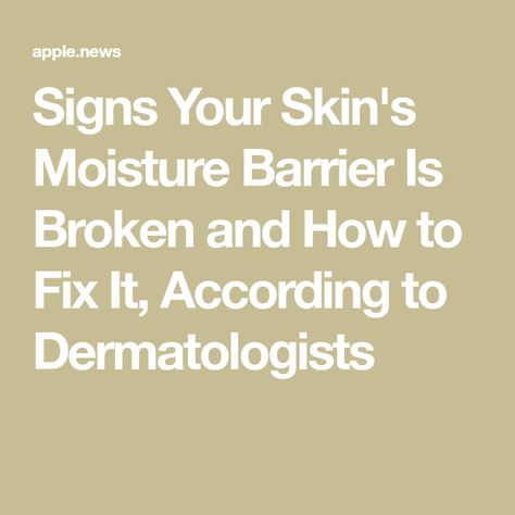 Signs Your Skin's Moisture Barrier Is Broken and How to Fix It, According to Dermatologists Layers Of Skin, Face Skin Care, Face Skin, Martha Stewart, Skin Moisturizer, Fix It, Moisturizer, Skin Care, Repair