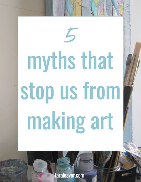 '5 myths that stop us from making art...!' (via Tara Leaver) Successful Artist, Media Aesthetic, Craft Museum, 2022 Art, Artist Tips, Art Study, Learning Techniques, Artist Quotes, Artist Business