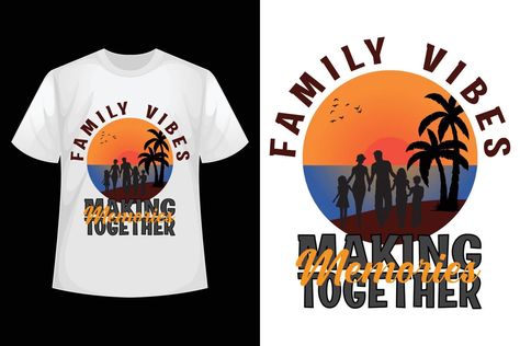 Family vibes making memories together - Family t-shirt design template. Family Vibes, T Shirt Design Template, Shirt Template, Making Memories, Family Gathering, Family Shirts, T Shirt Design, The Family, Design Template