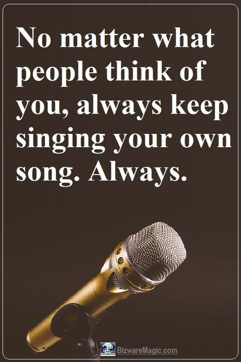 No matter what people think of you, always keep singing your own song. Always. For more inspirational quotes click this pin. Please Re-Pin. #quotes #inspirationalquotes #successquotes #quotestoliveby #quotablequotes #inspirational #inspiration Singer Quotes Singing, Music Motivation Quotes, Guitar Quotes Inspirational, Singer Quotes Inspiration, Singing Quotes Inspirational, About Music Quotes, Quotes For Singers, Quotes About Singing, Singing Motivation