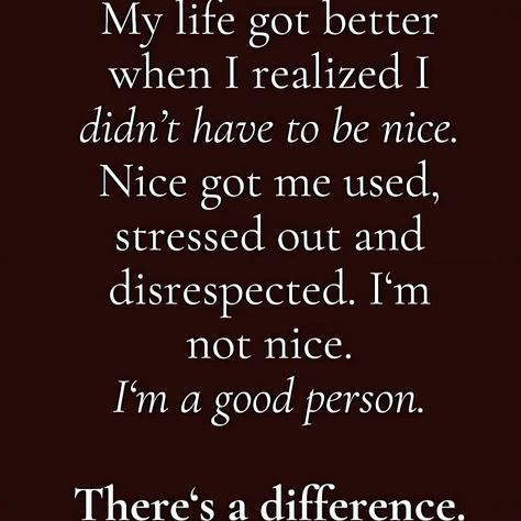 Being the "nice guy" gets you used and people find it easy to throw you away when they are finished with you.. Don't be nice just have a good 💜❤️ Even Nice People Have Limits Quotes, Quotes About Guys Using You, Some People Have It Easy Quotes, Don't Be Nice To Everyone Quotes, When You Are Too Good To People, Please Be Nice To Me Quotes, I Am A Nice Person But Quotes, Don’t Wanna Be Bothered Quotes, People Don’t Like You Quotes