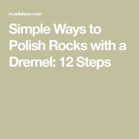 Dremel Sanding Bits, Polishing Rocks, Polish Rocks, Dremel Polishing, Dremel Tool Accessories, How To Polish Rocks, Dremel Bits, Polishing Compound, Dremel Rotary Tool