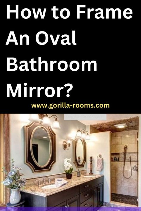 Builder Grade Oval Mirror Update, How To Frame An Oval Mirror, Diy Oval Mirror Frame Ideas, Oval Bathroom Mirror Ideas, Oval Mirror Makeover Diy, Oval Mirror Diy, Oval Mirror Decor, Beveled Mirror Bathroom, Mirror Makeover Diy