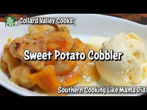 Sweet Potato Cobbler, Best Old Fashioned Southern Cooks - YouTube Sweet Potato Cobbler Recipe, Sweet Potato Cobbler Old Fashioned, Sweet Potato Cobbler, Collard Valley Cooks, Southern Style Cooking, Southern Cooking Recipes, Meringue Pie Recipes, Potato Dumplings, Thanksgiving Recipes Side Dishes