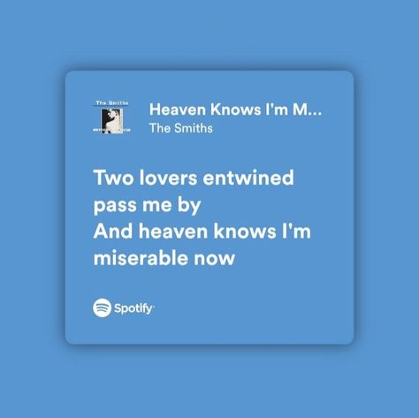 The Smiths Spotify Lyrics, The Smiths Song Lyrics, The Smiths Songs, The Smiths Heaven Knows, Blue Song Lyrics, The Smiths Lyrics, Will Smith Quotes, Letter Song, Found Poetry