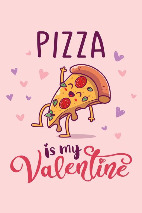 Pizza is my Valentine - Valentine Day - Pizza Lover Valentines Day Restaurant, Pizza Festival, Pizza Couples, Pizza Valentine, Restaurant Quotes, Pizza Puns, Valentines Day Pizza, Pizza Wallpaper, Pizza Quotes