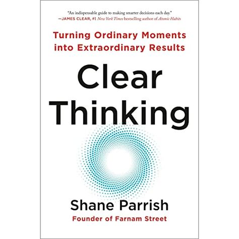 Amazon.com: Clear Thinking: Turning Ordinary Moments into Extraordinary Results (Audible Audio Edition): Shane Parrish, Will Damron, Penguin Audio: Books Behavioral Science, Clear Thinking, Audible Books, Skills To Learn, Business Money, Book Synopsis, Books To Buy, Inspirational Books, Critical Thinking