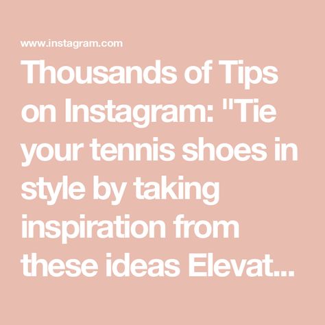 Thousands of Tips on Instagram: "Tie your tennis shoes in style by taking inspiration from these ideas
Elevate your footwear with a simple yet stylish twist! Experiment with different lace colors, patterns, and techniques to instantly transform your shoes. From classic to bold, the possibilities are endless. It’s a fun and affordable way to refresh your wardrobe and express your unique style.”

Credits:@homeinspirehacks

#shoelaceideas #shoelacedesigns #sneakercustomization #fashionhacks #shoelacelove #shoelaceaddict #shoelacestyle #shoelaceinspiration #shoelaceart #shoelacegame #shoelaceobsessed #shoelacecollection #shoelacetips #shoelacetutorial #shoelacepatterns #shoelacecolors #shoelacelife #shoelacefashion #shoelaceaddict #shoelaceobsessed #shoelacecollection #shoelacelove

Credits:@h No Tie Tennis Shoes, Shoelace Dress Hack, Cushioned Lace-up Sneakers For Tennis, Judgemental Shoelace, Textile Lace-up Sneakers With Woven Sole, Shoelace Charms Sneakers, Shoes In Style, Shoe Lace Patterns, Your Shoes