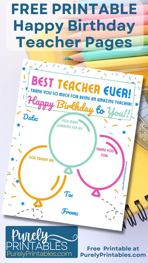 Celebrate your amazing teacher with our vibrant Happy Birthday Printable! 🎈 Let the balloons soar and the fun begin as you customize this page with heartfelt fill-in-the-blank questions about your educator. It's a free sentimental gift for a teacher. Perfect for adding that extra touch of joy to their special day! Use as an individual or a classroom gift .Download now for free and make their birthday unforgettable! #HappyBirthdayTeacher #TeacherAppreciation #FreePrintable #PurelyPrintables Happy Birthday Teacher Template, Birthday Craft For Teacher From Students, Teacher Birthday Activities, Teacher Birthday Gift Card Ideas, Teacher Birthday Ideas Classroom, Diy Birthday Cards For Teacher, Teacher Birthday Ideas From Students, Teacher Birthday Party In Classroom, Birthday For Teacher