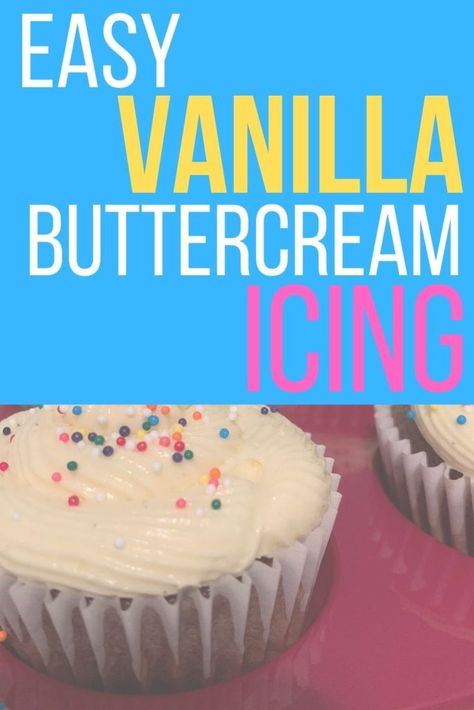 Homemade Vanilla Cake With Buttercream Frosting, The Best Vanilla Buttercream, Basic American Buttercream Frosting, Make Ahead Buttercream Frosting, Homemade Cupcake Recipes Vanilla Buttercream Icing, Easy Vanilla Buttercream Frosting, Vanilla Buttercream Frosting Recipe, Vanilla Buttercream Icing, Buttercream Icing Recipe