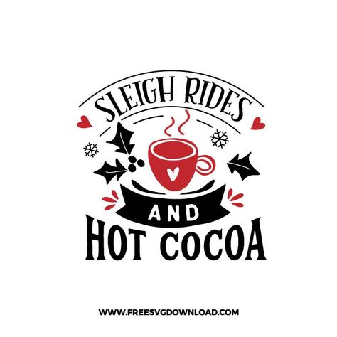 Free Christmas Svg Files, Hot Cocoa Svg, Free Christmas Svg, Sleigh Rides, Winter Decorations Diy, Fresh Christmas Trees, Hot Cocoa Bar, Hot Chocolate Bars, Cocoa Bar