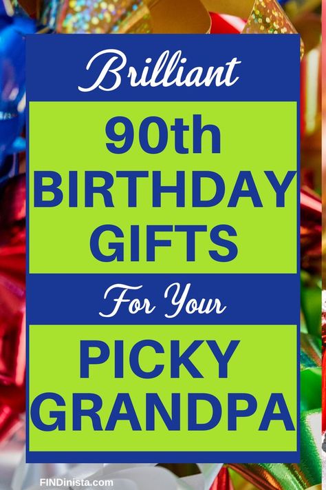 Text: Brilliant 90th Birthday Gifts for Your Picky Grandpa. Image:  Background of Colorful Bows 90 Birthday Ideas, 90 Birthday Party Ideas, 90th Birthday Gift Ideas, 90th Birthday Ideas, Birthday Gifts For Grandpa, Gift Ideas For Grandpa, Clever Gift Ideas, Birthday Gift For Grandpa, 90th Birthday Decorations