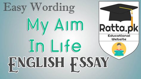 Ratta.pk: My Aim In Life English Essay Easy Wording - Inter ... My Aim In Life Essay, My Aim In Life, Easy Essay, Life Essay, English Essay, Aim In Life, Essay About Life, My Favourite Subject, 2nd Year