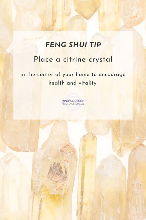 In the background is a photo of golden yellow citrine crystals. In the foreground, dark gray text reads "Feng shui tip: Place a citrine crystal in the center of your home to encourage health and vitality." Dung Shui, Where To Place Crystals In Bedroom, Earth Element Decor, Crystals For A New Home, Best Crystals For New Home, Feng Shui Colors Home, Crystals For Home, Feng Shui Water Element, Fire Element Feng Shui