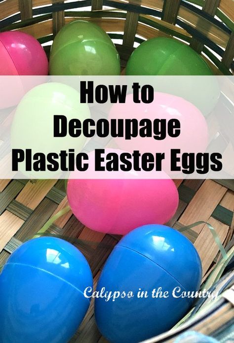 How to Decoupage Plastic Easter Eggs.  If you are looking for creative ideas to decorate your plastic eggs, try this decoupage technique.  Your eggs will be much prettier!  #eastereggs #decoupage #modgepodge #decoupageeggs #easterdecor #easterdecorating Decoupage Plastic, Large Plastic Easter Eggs, Easter Egg Decoupage, Paper Mache Eggs, Easter Crafts For Adults, Easter Paintings, Easter Egg Art, Easter Home Decor, Plastic Easter Eggs