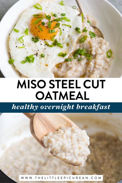 steel cut oats being served with an egg, text overlay reads miso steel cut oatmeal Healthy Savory Oatmeal, Savory Overnight Oats Healthy, Healthy Winter Breakfast, Savory Steel Cut Oats, Oats Healthy Breakfast, Steel Cut Oatmeal Recipes, Breakfast Overnight, Steel Cut Oats Recipe, Rich Breakfast