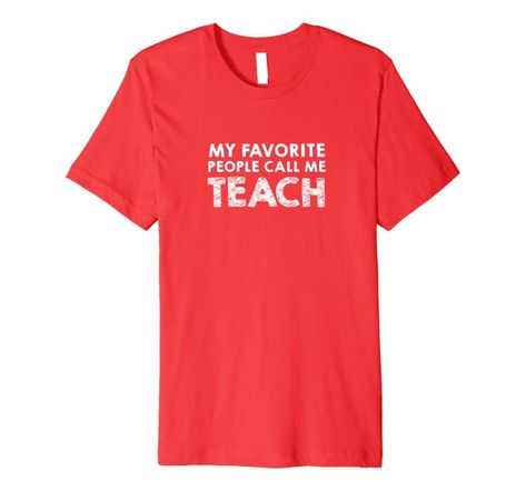 Amazon.com: My Favorite People Call Me Teach - Funny Teacher Shirt: Clothing Teachers Day Gifts, Urban Legends, Sports Mom, Funny Tweets, Hight Quality, Team Colors, Types Of Shirts, Funny Shirts, Jersey Fabric