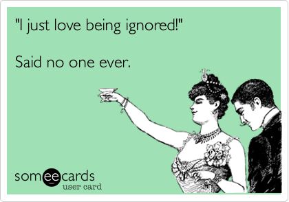 I just love being ignored!' Said no one ever. Good For The Goose Quotes, Goose Quotes, Funny Thank You, Happy Nurses Week, Funny Nurse Quotes, The Goose, Birthday Quotes Funny, Nursing Memes, Nurse Quotes